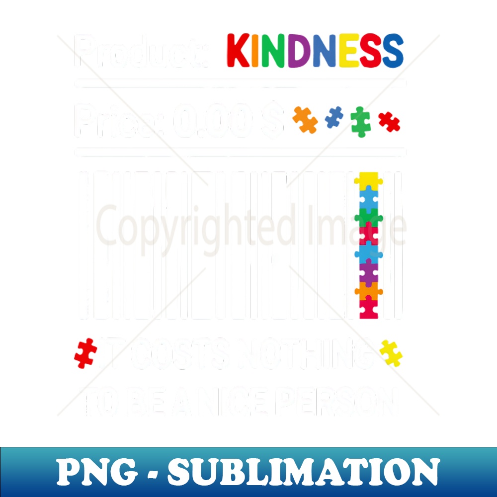 MS-20231107-555_Autism Product Kindness It Costs Nothing To Be A Nice Person 7074.jpg