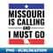 NG-20231107-4587_Missouri Is Calling I Must Go Funny City Home Roots Gift 7860.jpg