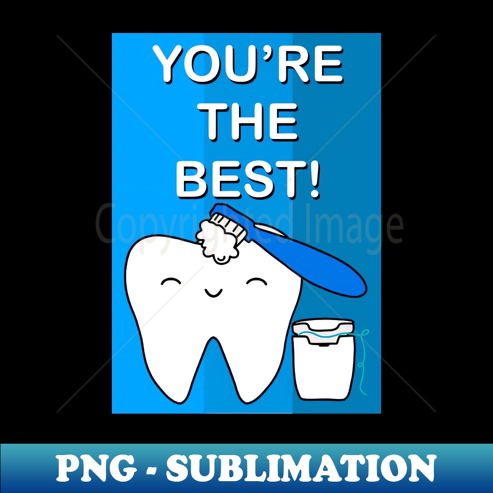 OB-20231107-13406_Youre the best illustration - for Dentists Hygienists Dental Assistants Dental Students and anyone who loves teeth by Happimola 4361.jpg