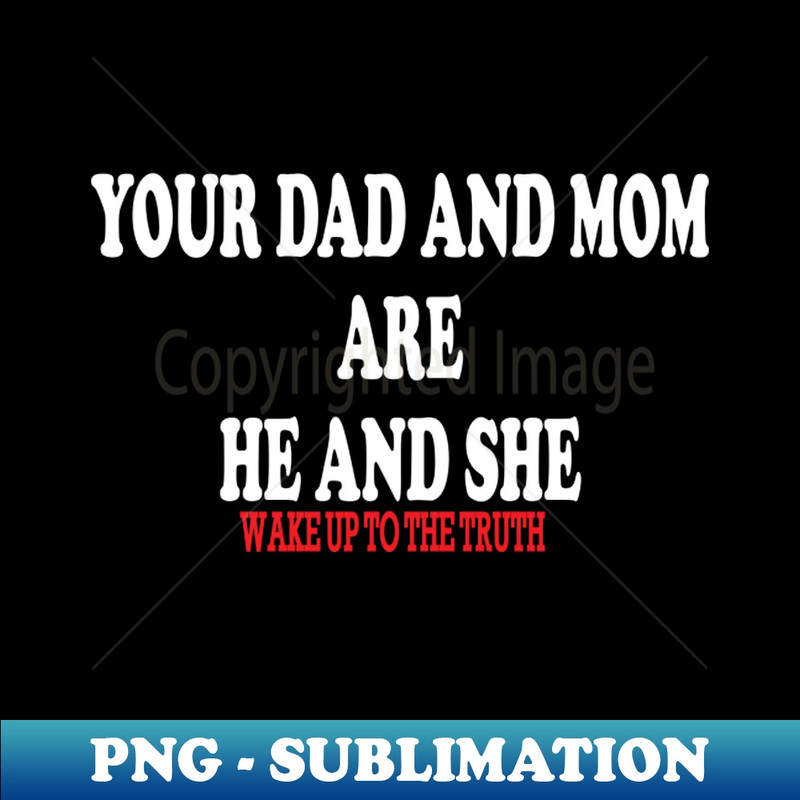 OG-20231107-13369_your dad and mom are he and she-wake up to the truth 6774.jpg