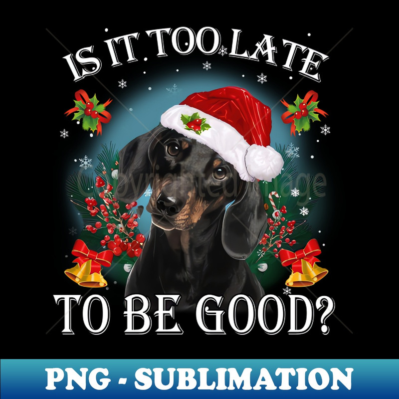 OZ-20231107-6959_Santa Dachshund Christmas Is It Too Late To Be Good 2609.jpg