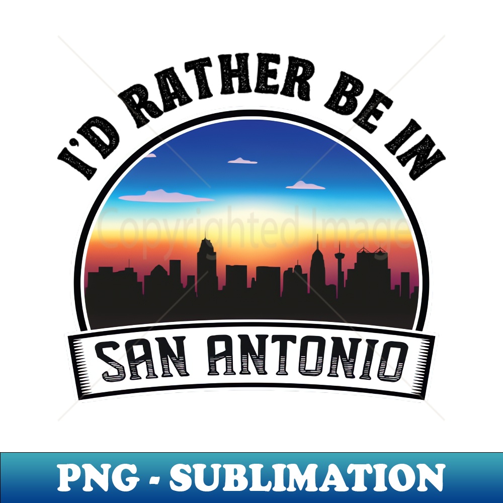 PP-20231107-3485_Id Rather Be In San Antonio Awesome Gift Idea For Vacationist 5464.jpg