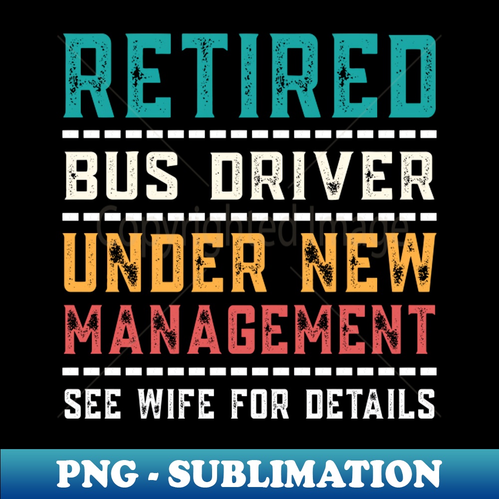 QL-20231107-11932_Vintage Retired Bus Driver Gift For Retired Dad 1240.jpg