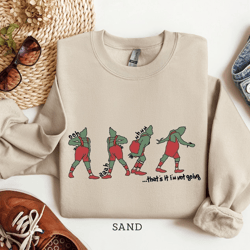 that's i'm not going sweatshirt, funny grinch tshirt, grinch shirt, grinch sweatshirt, christmas shirt,christmas sweatsh