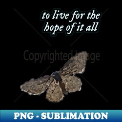 to live for the hope of it all chase hope butterfly - retro png sublimation digital download - vibrant and eye-catching typography