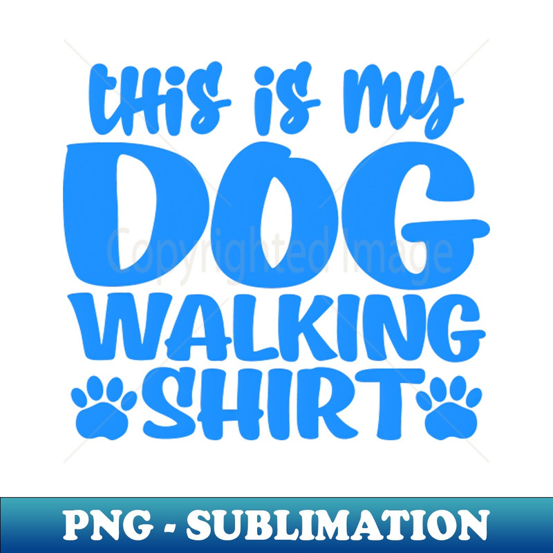 TT-20231107-10292_This is my dog walking shirt 8751.jpg