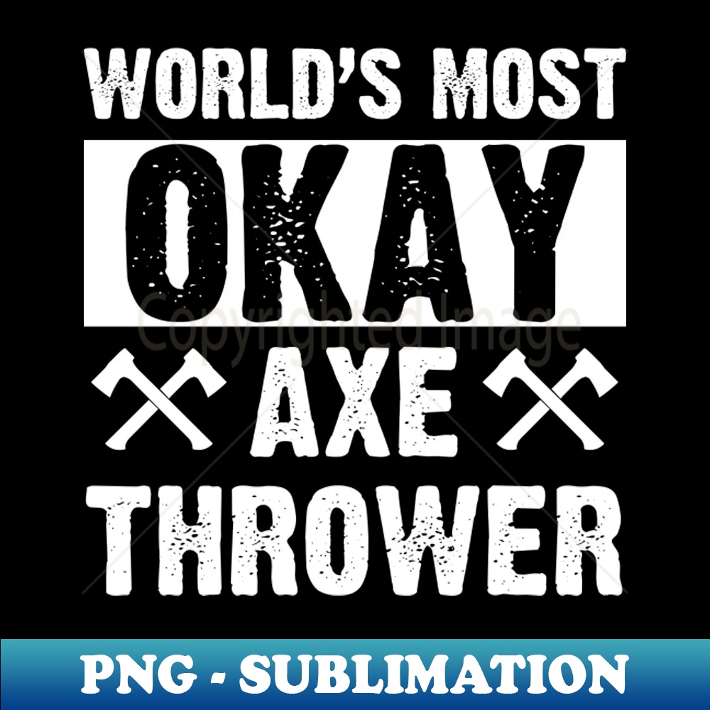 UA-20231107-13002_Worlds Most Okay Ax Thrower Funny Axe Throwing Gift Funny Humor axe throwing 7762.jpg