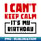 UB-20231107-3257_I cant keep calm its my birthday 8058.jpg