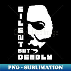 silent but deadly x - michael myers - professional sublimation digital download - transform your sublimation creations