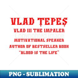 funny vlad tepes dracula - decorative sublimation png file - fashionable and fearless