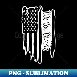 we the people tattered flag - vintage sublimation png download - bring your designs to life