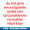 WS-20231107-1875_Do not give me a cigarette under any circumstances no matter what i say 5336.jpg