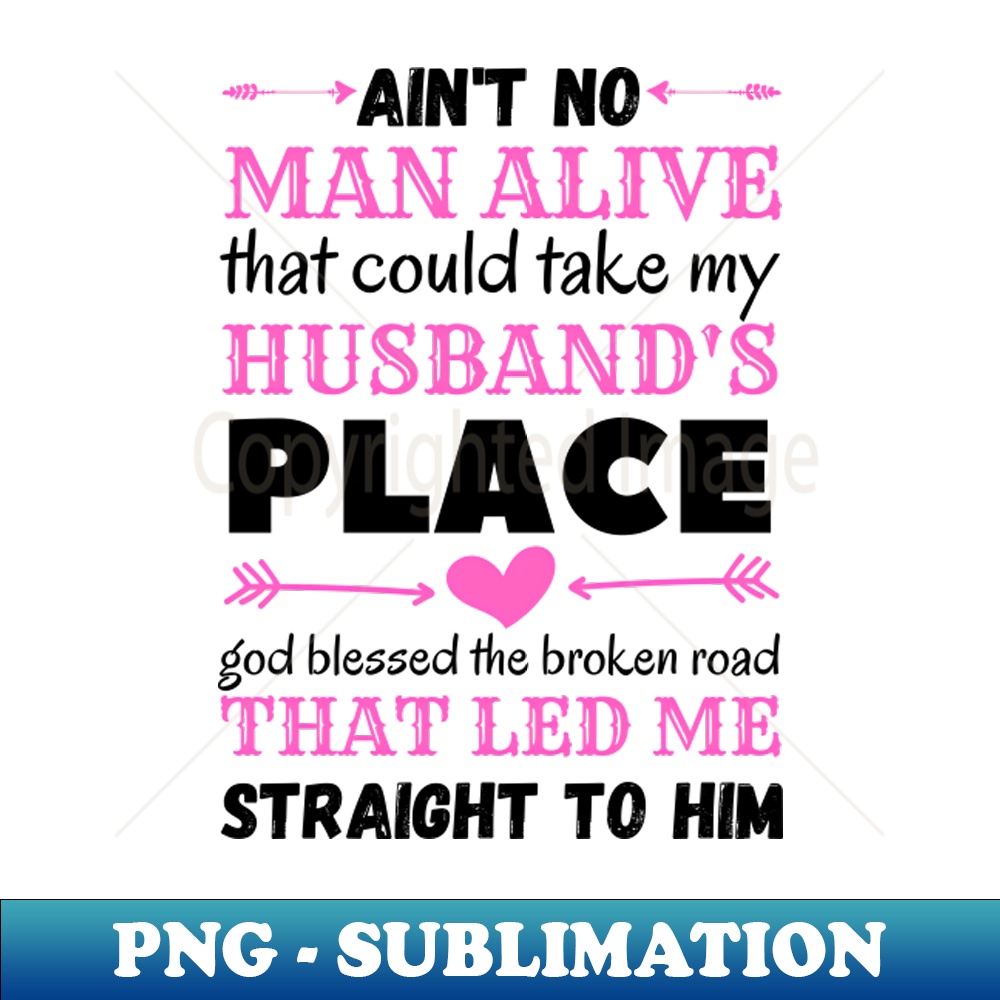 WZ-20231107-257_Aint No Man Alive That Could Take My Husbands Placefunny gift 1359.jpg