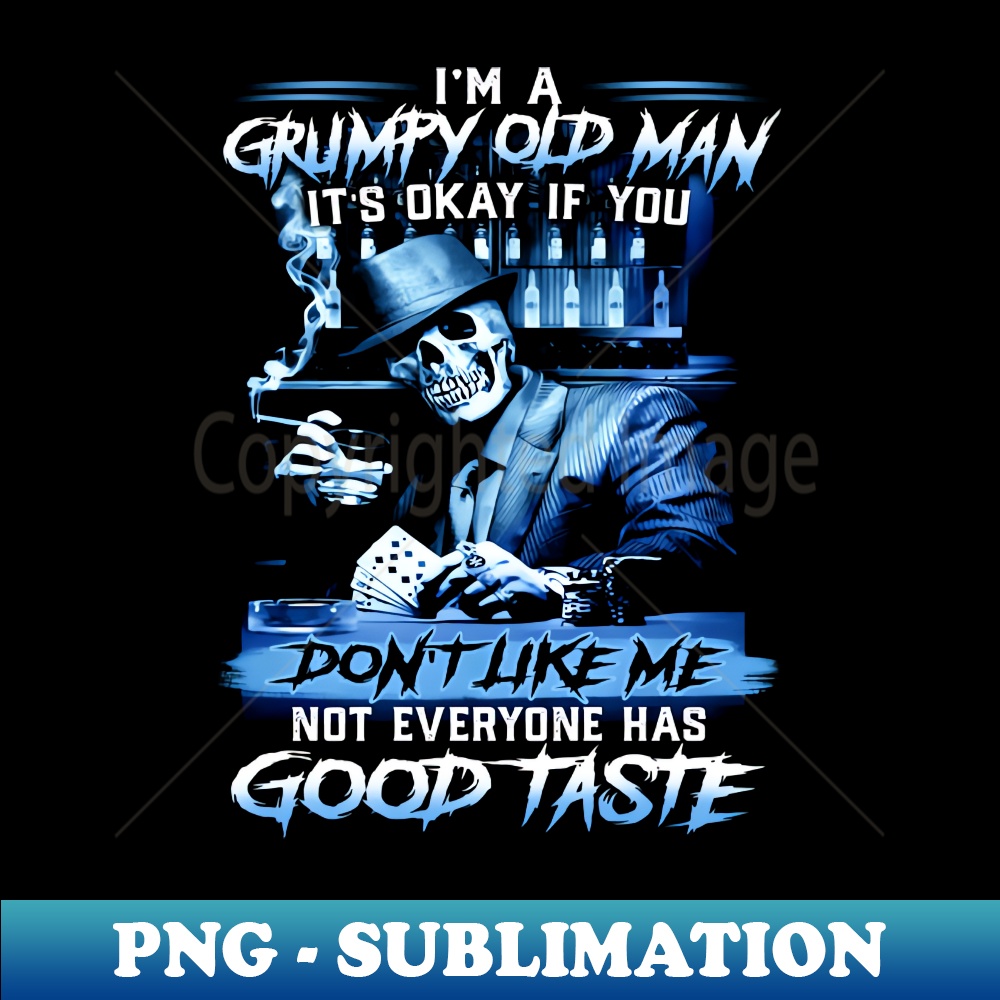 XL-20231107-7747_Skull Im A Grumpy Old Man Its Okay If You Dont Like Me 7552.jpg