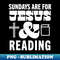 XN-20231107-8792_Sundays Are For Jesus and Reading God Christian Book Lover 8236.jpg