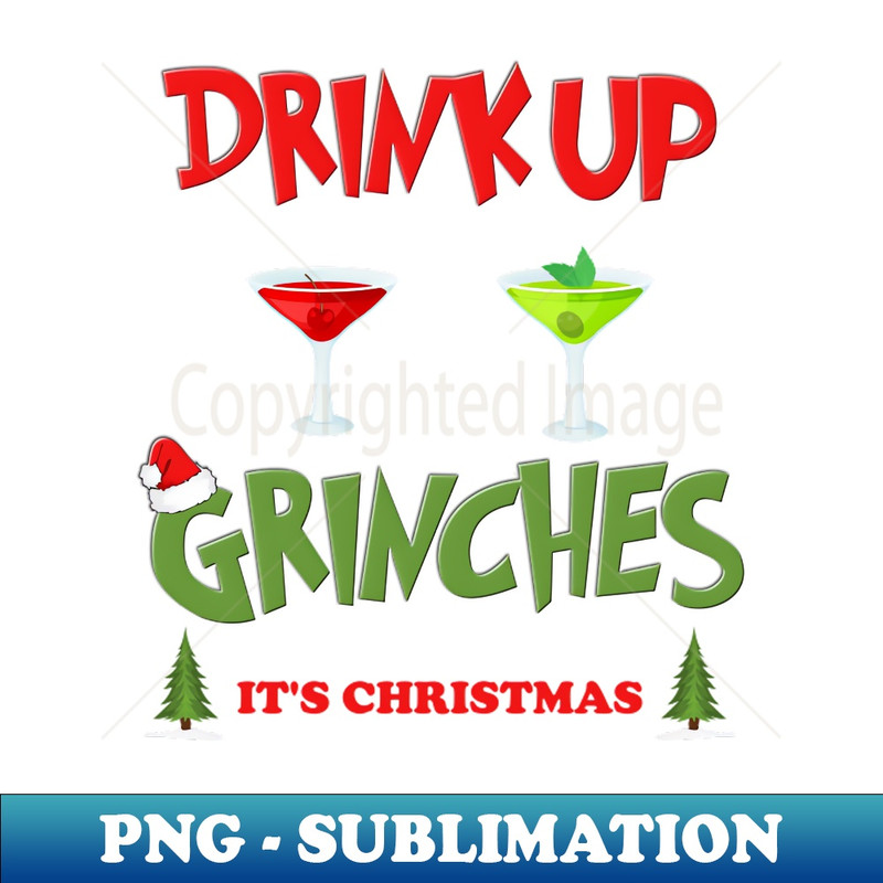 XO-20231107-1981_Drink Up Grinches Shirt Christmas Gifts Holiday Party Funny Christmas Shirt Family Christmas Shirts Funny Holiday What Up Grinches Tee 5219.jpg