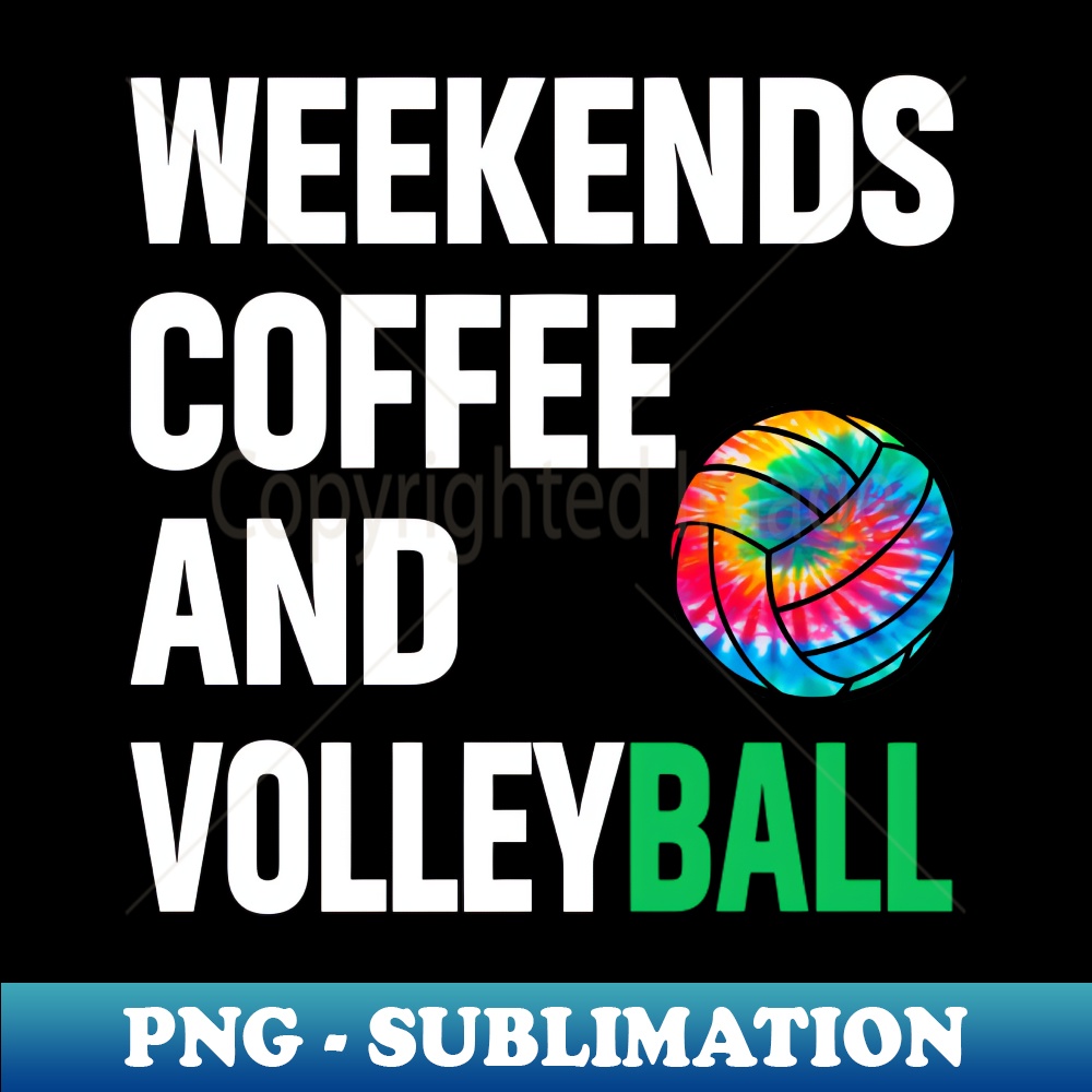 ZC-20231107-12409_Weekends Coffee and Water Volleyball Funny Saying 5934.jpg