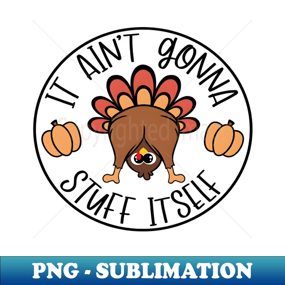 ZR-20231107-3672_It Aint Gonna Stuff Itself Happy Thanksgiving 1389.jpg