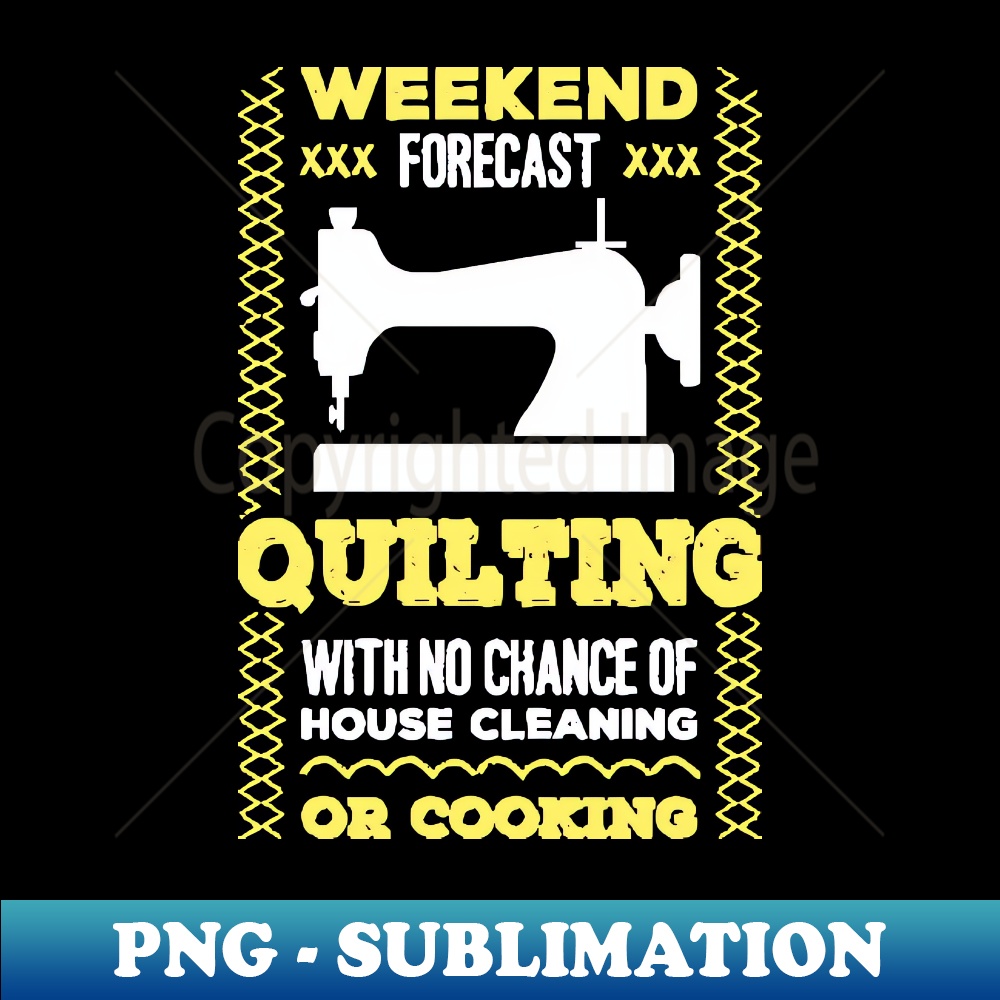 ZW-20231107-12407_Weekend Forecast Quilting with No Chance of House Cleaning or Cooking Quilting 1844.jpg