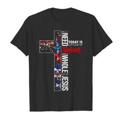 all i need today is a little bit of slipknot and a whole lot of jesus shirt