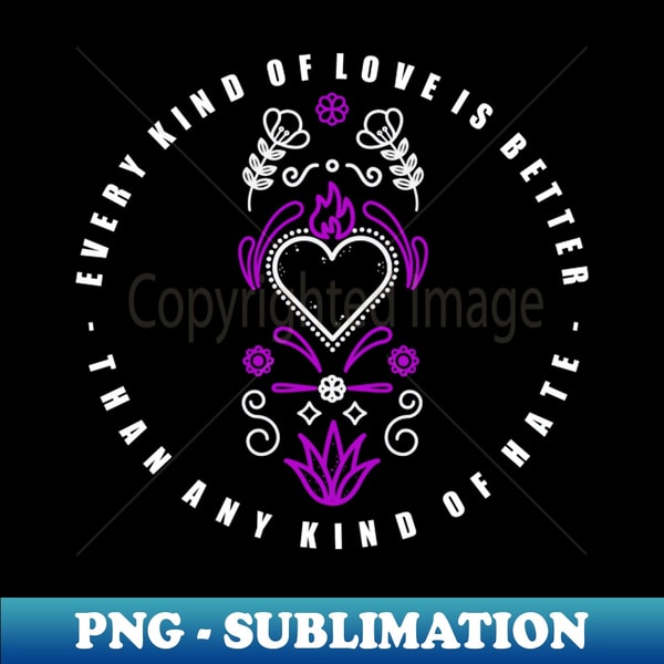 Every Kind Of Love Is Better Than Any Kind Of Hate - Modern | Inspire ...