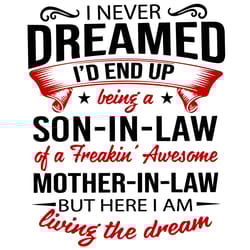 being a son in law of a freakin awesome mother in law svg, trending svg