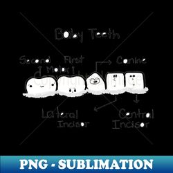 Baby Teeth Names - PNG Transparent Digital Download File for Sublimation - Boost Your Success with this Inspirational PNG Download