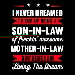 i never dreamed id end up being a son in law svg, trending svg, son in law svg
