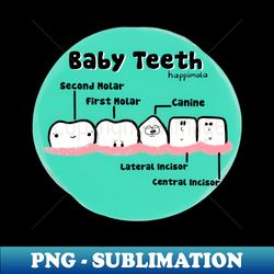Baby Teeth Color - Signature Sublimation PNG File - Perfect for Sublimation Mastery