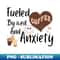 DY-20231107-4184_fueled by iced coffee and anxiety funny tshirt 2974.jpg