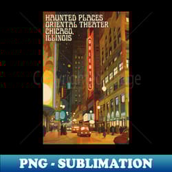 haunted places chicagos oriental theater ghosts - instant sublimation digital download - defying the norms