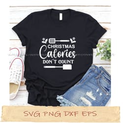 christmas calories don't count svg, png cricut, file sublimation, instantdownload