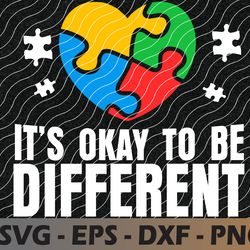 autism awareness okay to be different autistic support svg, eps, png, dxf, digital download