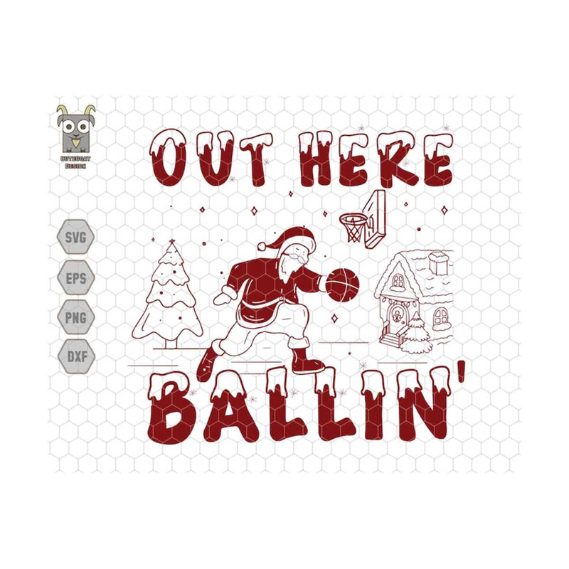 MR-811202384438-out-here-ballin-svg-santa-claus-svg-funny-basketball-image-1.jpg