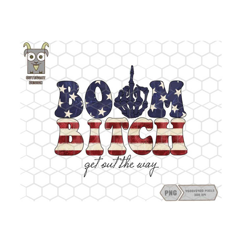 MR-811202385034-boom-bitch-get-out-the-way-png-funny-4th-of-july-png-4th-of-image-1.jpg