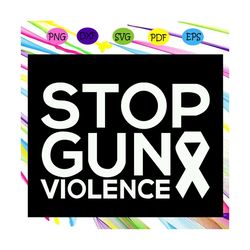 Stop gun violence, breast cancer, breast cancer svg, breast cancer ribbon, breast cancer ribbon print, breast cancer awa