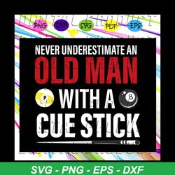 never underestimate an old man with a cue stick, billiard balls, billiard, billiard svg, billiards, billiard ball, billi
