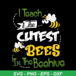 i teach the cutest bees svg, school svg, treding svg, quote svg, teacher svg, bee svg, diy crafts, svg files, silhouette
