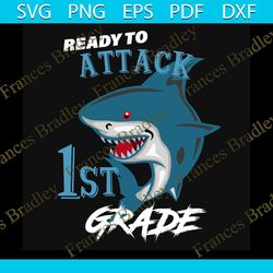 ready to attack 1st grade, baby shark svg, birthday baby shark, 1st grade, birthday 1st shirt, shark doo doo, shark vect