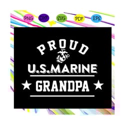 proud u.s marine grandpa svg, marine grandpa decal, grandpa svg, marine svg, marine navy svg, military family svg, july