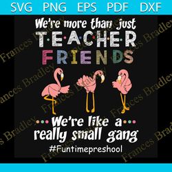 we're more than just teacher friends, school svg, school uniform svg, student svg, flamingo vector, funny flamingo svg,