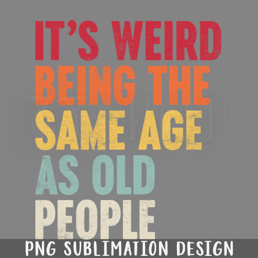 DMF927-ITS WEIRD BEI THE SAME AE AS OLD EOLE Funny Retro Sunset PNG Download.jpg