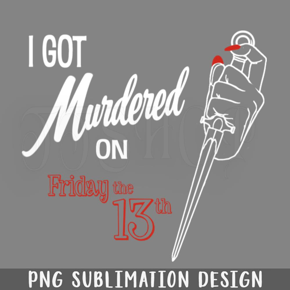 DMF78-I got murdered on Friday the 13th PNG Download.jpg