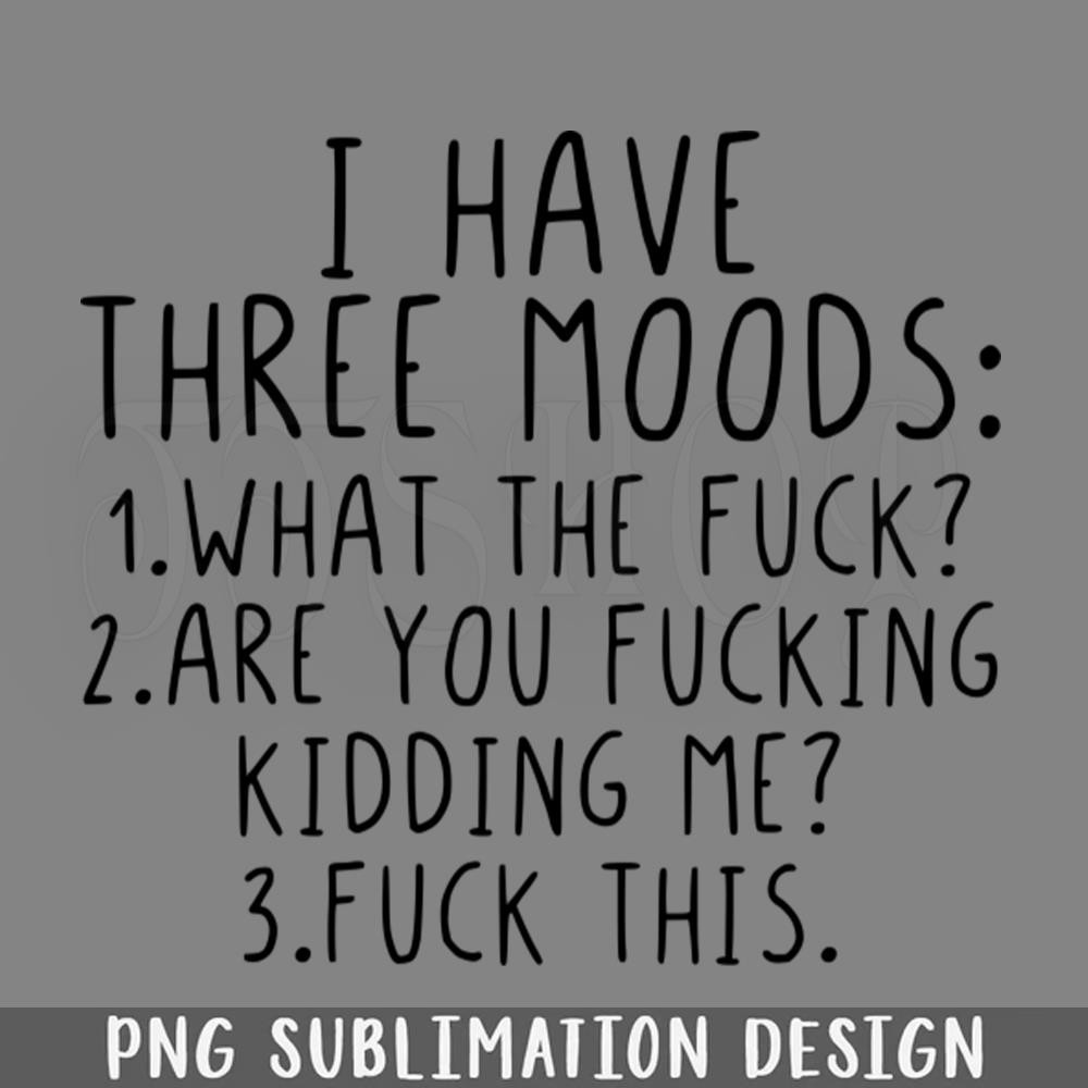 DMF106-I have three moods PNG Download.jpg
