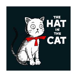 the hat in the cat svg, dr seuss svg, cat svg, cat in the hat svg, cat lovers, cat shirt, dr seuss gifts, thing 1 thing