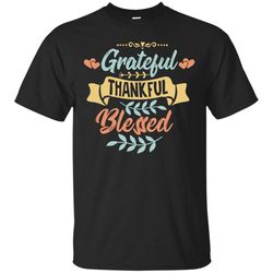 grateful thankful blessed shirts- grateful tshirts for women