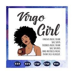 virgo girl knows more than she says svg, virgo girl svg, virgo girl gift, virgo girl shirt, virgo birthday, black girl,