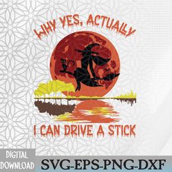 yes actually i can drive a stick halloween svg, eps, png, dxf, digital download
