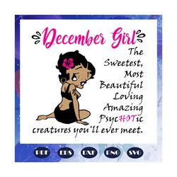 december girl svg, girl born in december svg, queens born in december svg, black girl svg, black women svg, gift for gir