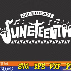 juneteenth svg, celebrate freedom, black history svg, black history month, african american, svg, eps, png,